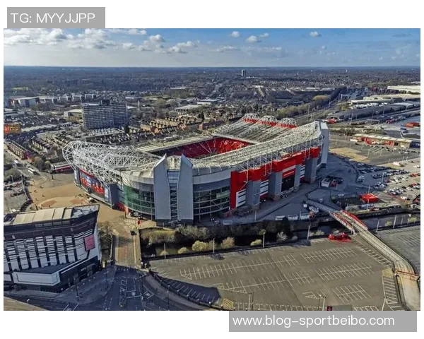 曼联计划在新球场实施个人座位许可证制度以提升观赛体验 曼联计划在新球场实施个人座位许可证制度以提升观赛体验